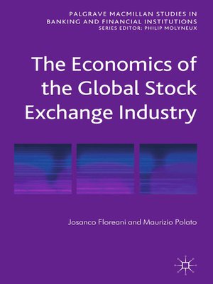 cover image of The Economics of the Global Stock Exchange Industry